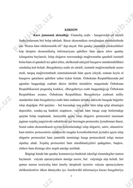 ń esaplasıw, valyuta hám basqa esap betlerindegi qarjılar bolıp esaplanadı. jamiyetlik qayta islep shigariw protsessleri mazmuni jaginan xojaliq jurgiziwshi subektlerde juz beretugin protsessler jiyindisinan ibarat. sonıń ushin ekonomikanıń ayirim buwinlarindagi islep shigariw, satiw, almastiriw ham tutiniw protsesslerin sipatlawshi mugdar korsetkishlerinıń jiyindisi qayta islep shigariw protsessleri ham jamietlik turmistagi basqa protsesslerdi toligi menen sipatlay aladi. xojaliq protsessleri ham olardińnatiyjeleri qadagalaw, baqlaw, olshew ham dizimge aliw arqali amelge asiriladi. búgingi kúnde hár qanday kommerciya bankiniń iskerligi tómendegiler menen baylanıslı valyuta operaciyaların ámelge asırıw, bul valyutaǵa alıp keledi. sol qatnas menen teoriyalıq hám ámeliy táreplerdi úyreniw valyuta operaciyaların shólkemlestiriw úlken áhmiyetke iye. izertlewdiń informaciya bazası buxgalteriya esabı edi. ámeldegi izertlew usılları retinde tómendegilerdi atap ótiw kerek, sistemanı analiz qılıw usılı, bayqaǵıshlıqtı analiz qılıw usılı, gruppalaw usılı, sintez usılı hám basqalar. izertlewdiń teoriyalıq áhmiyeti rawajlanıw bolıp tabıladı valyuta operaciyaların shólkemlestiriw salasındaǵı ilimiy bilimler. izertlewdiń ámeliy áhmiyeti sonnan ibarat, keltirilgen juwmaqlar hám usınıslardan paydalanıw múmkin …