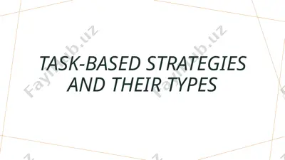 task-based strategies and their types — PPTX