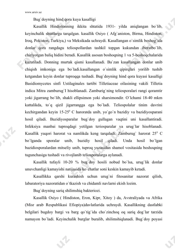 iyo ( hindiston, eron, kipr, xitoy ) da, avstraliyada va afrika (misr arab respublikasi efiopiya)davlatlarida uchraydi. kasallikning dastlabki belgilari bugdoy bargi va barg qo`tig`ida cho`zinchoq oq sariq dog`lar tarzida namayon bo`ladi. keyinchalik burglar buralib, shilimshiqlanadi. bug`doy poyasi buklanib, o`simlik o`sishda orqada qoladi. bug`doy boshog`i shakli o`zgarib ketadi, barg qo`ltig`idan ajralmasa-da, zich boshoqlar hosil qilib, esti och sariq rangdagi shilimshiq bilan qoplanadi. kasallangan o`simlik urug`i g`adir –budur, shakli kichik bo`lib, sariq dog` bilan qoplanadi. kasallikni mucobacteriaceae oilasi vakili corynebakterium michiganense pv.tritici dey et kemr bakteryasi keltirib chiqaradi. bu bekteyiralar grammanfiy, tayoqchasimon bo`lib, bir tomonida egilgan 0,8 x 2,4 mkm o`lchamdagi xivchin hosil qiladi. kasallikning tarqalishi uchun 20- 300 c harorat zarur bo`lsa, 500c da nobud bo`ladi. kasallik zararlangan urug` kasallangan o`simlik qoldig`i orqali va bug`doy nematotadolari orqali tarqaladi. infeksiya ko`chatlarga tushib, birlamchi zararlasa, suv, yomg`ir, hasharot, shamol vositasida tarqaladi. kasallangan o`simlik kasallanib o`sishdan orqada qolib, umuman hosil bermaydi. kasallik belgilari bargda …