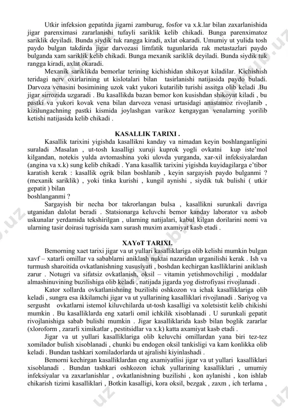 r, yoglar, uglevodlar, vitaminlar xazm apparatida singiydi va kon okimi bilan jigarga boradi. bu yerda aytib utilgan moddalarni turli a’zolar va tizimlar osonlikcha uzlashtiradigan maxsulotlarga aylanitrib beradigan ximiyaviy reaksiyalar sodir buladi. masalan, uglevodlar jigarda glikogenga aylanadi, u zarurat bulganda jigardan konga glyukoza kurinishida tushadi. oksillar turli xil xazm shiralari ta’siri ostida muayyan parchalanish boskichlarini utib, ichaklar orkali suriladi va jigarga tushadi. jigarning oksil almashinuvidagi roli shundan iboratki, u organizm uchun zarur albumin, i faktor (fibrinogen) yoki protrombin xosil bulishida katnashadi. ut suyukligisiz, xususan ut kislotalarsiz yoglarning ichakda xazm bulishi va surilishi mumkin emas. jigarda xolesterin buladi. jigar-organizmlarning tugri xayot kechirishi uchun zarur vitaminlar va bir kator mikroelementlar saklanadigan uziga xos xazina. jigarning eng muxim funksiyalaridan biri toksinga karshi funksiyasidir: unda organizmga tushadigan ba’zi bir zaxarli moddalar zararsizlantiradi. surab-surishtirish bu kasalliklardagi bemorlarning shikoyatlari xilma-xildir. bemorlar kupincha ung kovurga ostidagi ogrikdan, sariklikdan, terisini kichishidan, korinni kattalashishidan, siydik va axlatning rangini uzgarishidan kator …