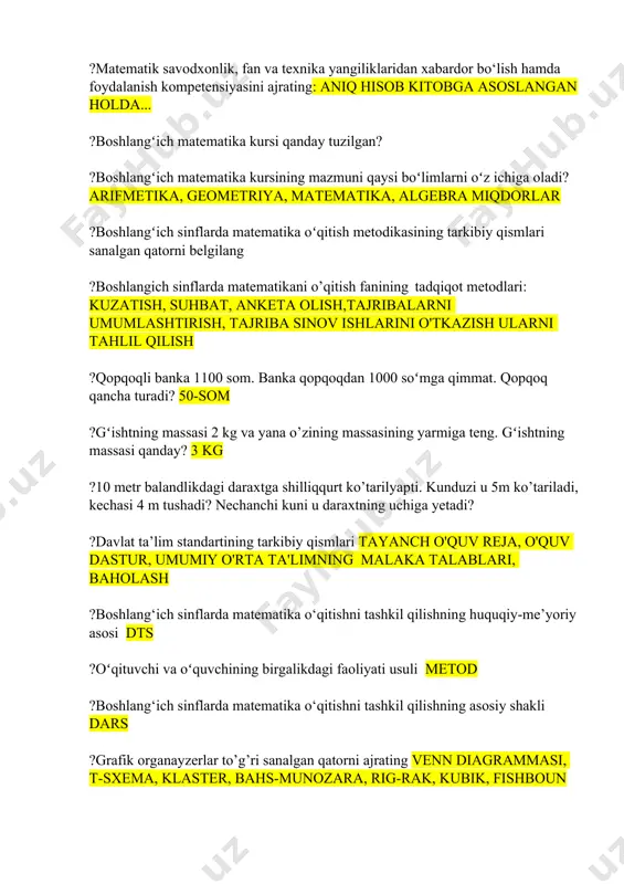 qiqot metodlari: kuzatish, suhbat, anketa olish,tajribalarni umumlashtirish, tajriba sinov ishlarini o'tkazish ularni tahlil qilish ?qopqoqli banka 1100 som. banka qopqoqdan 1000 soʻmga qimmat. qopqoq qancha turadi? 50-som ?gʻishtning massasi 2 kg va yana o’zining massasining yarmiga teng. gʻishtning massasi qanday? 3 kg ?10 metr balandlikdagi daraxtga shilliqqurt ko’tarilyapti. kunduzi u 5m ko’tariladi, kechasi 4 m tushadi? nechanchi kuni u daraxtning uchiga yetadi? ?davlat ta’lim standartining tarkibiy qismlari tayanch o'quv reja, o'quv dastur, umumiy o'rta ta'limning malaka talablari, baholash ?boshlang‘ich sinflarda matematika o‘qitishni tashkil qilishning huquqiy-me’yoriy asosi dts ?oʻqituvchi va oʻquvchining birgalikdagi faoliyati usuli metod ?boshlang‘ich sinflarda matematika o‘qitishni tashkil qilishning asosiy shakli dars ?grafik organayzerlar to’g’ri sanalgan qatorni ajrating venn diagrammasi, t-sxema, klaster, bahs-munozara, rig-rak, kubik, fishboun ?”berilgan ifodani turli usullarda o’qing: 16-5” topshirig’ini bajarish o’quvchidan qaysi fikrlash usulini talab qiladi? anliz-sintez ?”325 soni haqida hamma ma’lumotlarni ayting” topshirig’ini bajarish o’quvchidan qaysi fikrlash usulini talab qiladi? analiz-sintez ?”berilgan sonlarni qanday …