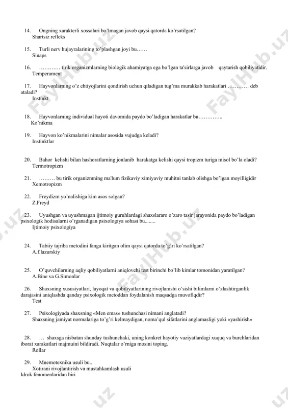 ……….. ko’nikma 19. hayvon ko’nikmalarini nimalar asosida vujudga keladi? instinktlar 20. bahor kelishi bilan hashoratlarning jonlanib harakatga kelishi qaysi tropizm turiga misol bo’la oladi? termotropizm 21. ……… bu tirik organizmning ma'lum fizikaviy ximiyaviy muhitni tanlab olishga bo’lgan moyilligidir xemotropizm 22. freydizm yo’nalishiga kim asos solgan? z.freyd 23. uyushgan va uyushmagan ijtimoiy guruhlardagi shaxslararo o’zaro tasir jarayonida paydo bo’ladigan psixologik hodisalarni o’rganadigan psixologiya sohasi bu........ ijtimoiy psixologiya 24. tabiiy tajriba metodini fanga kiritgan olim qaysi qatorda to’g’ri ko’rsatilgan? a.f.lazurskiy 25. o’quvchilarning aqliy qobiliyatlarni aniqlovchi test birinchi bo’lib kimlar tomonidan yaratilgan? a.bine va g.simonlar 26. shaxsning xususiyatlari, layoqat va qobiliyatlarining rivojlanishi o’sishi bilimlarni o’zlashtirganlik darajasini aniqlashda qanday psixologik metoddan foydalanish maqsadga muvofiqdir? test 27. psixologiyada shaxsning «men emas» tushunchasi nimani anglatadi? shaxsning jamiyat normalariga to’g’ri kelmaydigan, noma’qul sifatlarini anglamasligi yoki «yashirish» 28. … shaxsga nisbatan shunday tushunchaki, uning konkret hayotiy vaziyatlardagi xuquq va burchlaridan iborat xarakatlari majmuini bildiradi. nuqtalar o’rniga mosini toping. …