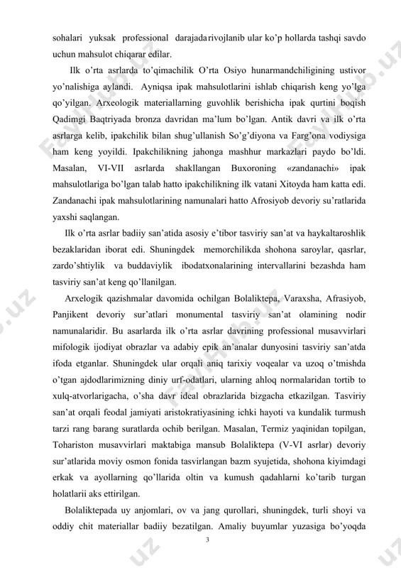 rda ilk o’rta asrlar davrining professional musavvirlari mifologik ijodiyat obrazlar va adabiy epik an’analar dunyosini tasviriy san’atda ifoda etganlar. shuningdek ular orqali aniq tarixiy voqealar va uzoq o’tmishda o’tgan ajdodlarimizning diniy urf-odatlari, ularning ahloq normalaridan tortib to xulq-atvorlarigacha, o’sha davr ideal obrazlarida bizgacha etkazilgan. tasviriy san’at orqali feodal jamiyati aristokratiyasining ichki hayoti va kundalik turmush tarzi rang barang suratlarda ochib berilgan. masalan, termiz yaqinidan topilgan, tohariston musavvirlari maktabiga mansub bolaliktepa (v-vi asrlar) devoriy sur’atlarida moviy osmon fonida tasvirlangan bazm syujetida, shohona kiyimdagi erkak va ayollarning qo’llarida oltin va kumush qadahlarni ko’tarib turgan holatlarii aks ettirilgan. bolaliktepada uy anjomlari, ov va jang qurollari, shuningdek, turli shoyi va oddiy chit materiallar badiiy bezatilgan. amaliy buyumlar yuzasiga bo’yoqda tasvirlar ishlangan, kumushdan yasalgan buyum va qurollar esa bo’rtma tasvirlar bilan bezatilgan. bu tasvirlarda devoriy suratlarda aks ettirilgan obraz va voqealar o’z ifodasini topgan. podsholar tasviri, bazm va ov manzaralari bu buyumlar yuzasiga go’zallik baxsh …
