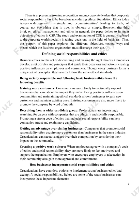 lso more likely to promote the company by word of mouth. recruiting from a wider candidate group: professionals are increasingly searching for careers with companies that are ethically and socially responsible. promoting a strong code of ethics that includes social responsibility can help companies attract and retain more candidates. getting an advantage over similar businesses: companies that promote social responsibility often acquire more customers than businesses in the same industry. organizations can see advantages over their competition by considering their impact on the community. creating a positive work culture: when employees agree with a company's code of ethics and social responsibility, they are more likely to feel motivated and support the organization. employers who encourage employees to take action in their community also gain more approval and commitment. how businesses incorporate social responsibilities and ethics organizations have countless options to implement strong business ethics and exemplify social responsibilities. below are …