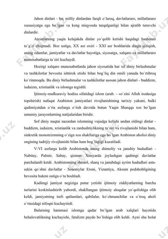 nchilar va o`troq aholi o`rtasidagi nifoqni kuchaytirdi. bularning hammasi islomga qadar bo`lgan arab xalqlari hayotida behalovatlikning kuchayishi, fatalizm paydo bo`lishiga olib keldi. ayni shu holat ko`pgina eski xudolardan hafsalasi pir bo`lgan arablarning ma`naviy izlanishlarini ham rag`batlantirdi. shu narsa diqqatga sazovorki, yangi arabiston dunyosi aynan shu davrda vujudga kela boshladi. ko`chmanchilar va o`troq aholining o`zaro nisbatiga asoslangan, taxt deyarli doim ko`chmanchilar qo`lida bo`lgan yangi davlatlar, chunonchi: lahmiylar, hassaniylar, kindiylar podshohligi, qisman ximyar tashkil topdi. ko`chmanchi qabilalar va shahar aholisining yangi ittifoqlari vujudga keldi. yangi savdo-siyosiy markazlar (masalan, makka) tashkil topdi. arabiston xalqlarining etnik va madaniy birlashish jarayoni boshlandi. yuqorida zikr etilgan hududlarda yagona arab tili, ijodiyot, umumiy o`zlikni anglash unsurlari keng tarqaldi. urug`doshlik tuzumidan ilk sinfiy jamiyatga o`tish jarayoni kuchaydi. siyosiy, iqtisodiy va ijtimoiy o`zgarishlarni g`oyaviy jihatdan asoslashga bo`lgan ehtiyoj, ularni rivojlantirishga intilish arabistonning deyarli barcha qismlarida bir-biriga o`xshash hodisalarni - qabilalar va shaharlarni birlashtirishga, tashqi dushmanlarga qarshilik ko`rsatishga harakat qilgan …
