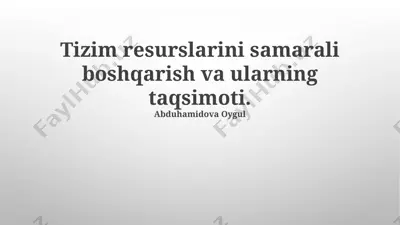 tizim resurslarini samarali boshqarish va ularning taqsimoti — PPTX