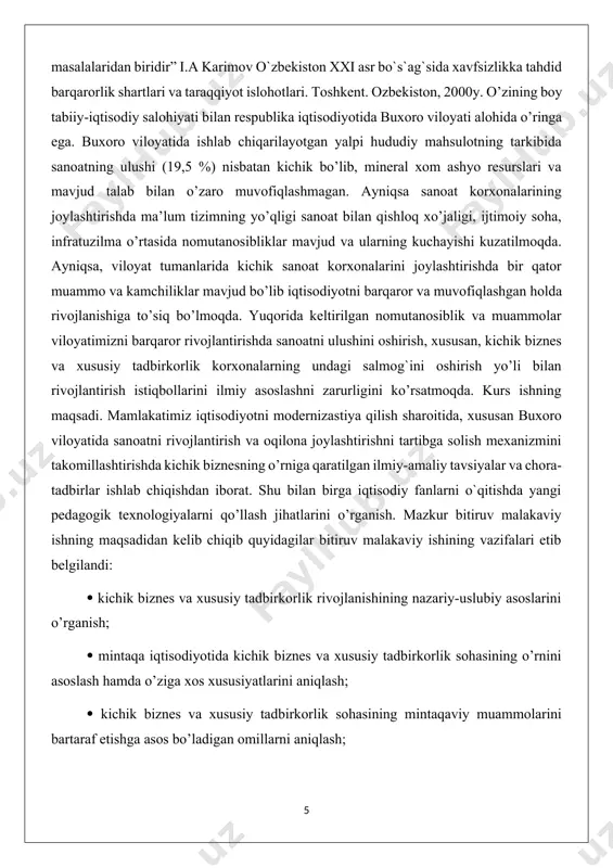 ik biznes va xususiy tadbirkorlik sohasining o’rnini asoslash hamda o’ziga xos xususiyatlarini aniqlash; kichik biznes va xususiy tadbirkorlik sohasining mintaqaviy muammolarini bartaraf etishga asos bo’ladigan omillarni aniqlash; bozor islohotlarini va iqtisodiyotni modernizastiyalash sharoitida sanoat korxonalarini joylashtirishning o’ziga xos umumiy va mintaqaviy xususiyatlarini ilmiy asoslash; viloyatda sanoat korxonalarini joylashtirishga ta’sir etuvchi asosiy omillarni chuqur tahlil qilish; viloyatda sanoatni oqilona joylashtirishning asosiy yo’nalishlari va ko’rsatkichlarini ilmiy asoslash; viloyatda sanoatni oqilona joylashtirishning huquqiy, tashkiliy va iqtisodiy mexanizmlari bo’yicha ilmiy asoslangan amaliy tavsiyalar ishlab chiqish. kurs ishi predmeti–mintaqa sanoatni taraqqiy ettirishda kichik biznesning o’rni. kurs ishi ob`ekti bo`lib, mintaqa iqtisodiyotida kichik biznes va xususiy tadbirkorlik sohasining o’rni. bitiruv malakaviy ish kirish, uch bob, xulosa va foydalanilgan adabiyotlar ro’yxati hamda ilovalardan iborat. kurs ishning birinchi bobida o’zbekiston respublikasida kichik biznes va xususiy tadbirkorlik rivojlanishining xususiyatlariga bag`ishlangan bo’lib, unda iqtisodiy taraqqiyotning muhim omili sifatidagi xususiyatlari, mamlakatimiz hududlarida kichik biznes sohasining o’ziga xosligi va mintaqalarda kichik biznes …