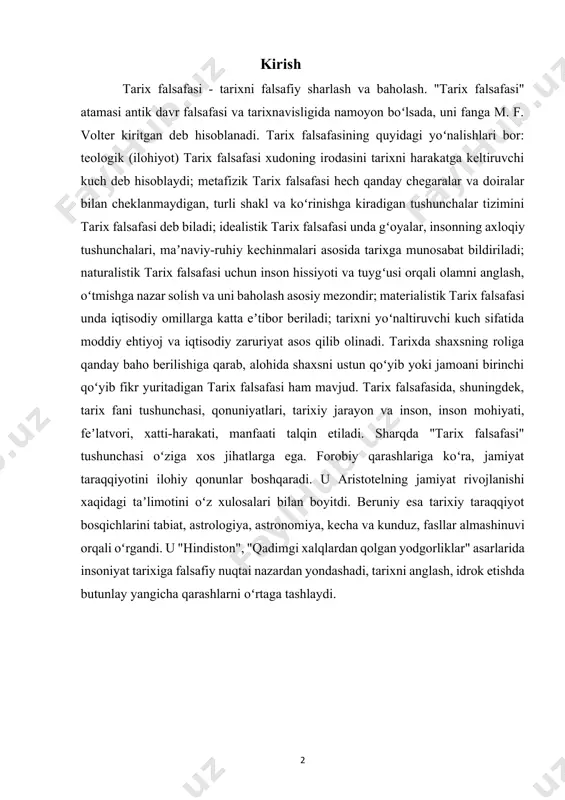 otini oʻz xulosalari bilan boyitdi. beruniy esa tarixiy taraqqiyot bosqichlarini tabiat, astrologiya, astronomiya, kecha va kunduz, fasllar almashinuvi orqali oʻrgandi. u "hindiston", "qadimgi xalqlardan qolgan yodgorliklar" asarlarida insoniyat tarixiga falsafiy nuqtai nazardan yondashadi, tarixni anglash, idrok etishda butunlay yangicha qarashlarni oʻrtaga tashlaydi. i.1. qadimgi sharqda falsafiy dunyoqarash tarix falsafasi ildizlari antik davr allomalari gerodot va fukididning tarixiy harakatga doir qarashlariga borib taqaladi. u polibiy, posidoniy, plutarx qarashlarida nisbatan shakllandi. avgustin esa ilohiy davlat tarixi falsafasini yaratdi va keyingi ming yillarda tarixiy tafakkurning shakllanishiga kuchli taʼsir koʻrsatdi. xviii asrga kelib tarix falsafasining yoʻnalishlari tubdan oʻzgardi. tarixiy taraqqiyotda insonning taʼsiri, oʻrni va roli, tarixga inson qalbi, ichki dunyosi, maʼnaviy-ruhiy olami mahsuli sifatida qarash tamoyillari shakllandi. biroq, bunda ham turlicha yondashishlar mavjud edi. chunonchi, leybnis tarixda metafizik kuchlar va gʻoyalar ustuvor deb tushunsa, gegel butun voqelikni tarix deb hisoblab, unda dunyoviy aqlni ustun qoʻyadi. xix-xx asrlarda tarixni anglashda mavhum mantiq va tarixni bilish …