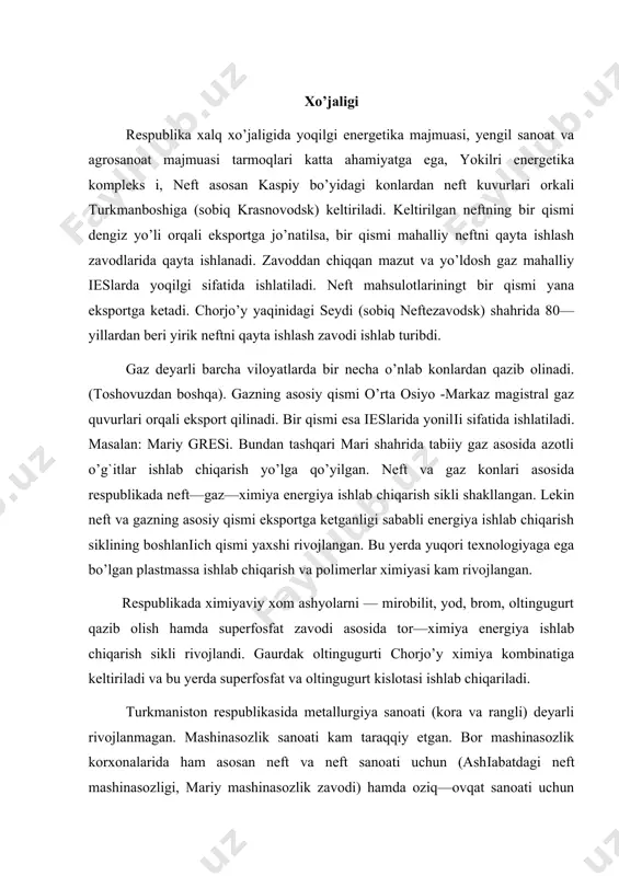 lik sanoati deyarli barcha viloyatlarda yaxshi rivojlangan (turkmanboshidan tashqari). turkmaniston respublikasi paxta yetishtirish bo’yicha markaziy osiyoda o’zbekistondan keyin ikkinchi o’rinda turadi. respublikada 1 mln. tonna paxta hosili olinadi. paxta tolasining bir qismi respublikada qayta ishlanadi, qolgani xorijiy mamlakatlarga eksport qilinadi. chorjo’ydan janubda asosan ingichka tolali paxta ekiladi. shuningdek, respublikada ipak qurti boqish yaxshi yo’lga qo’yilgan. bundan tashqari tabiiy jun asosida to’qimachilik na tikuvchilik korxonalari ishlab turibdi. turkmaniston respublikasi to’qimachilik sanoatida gilam to’qish yaxshi rivojlangan. turkman gilamlari jahon bozorida katta obro’ga egadir. to’qimachilik va gilam to’kish markazlari ashіabad, mari, chorjo’y, nebitdor hisoblanadi. oziq—ovqat sanoati mahalliy xom ashyo asosida ishlaydi va paxta moyi hamda turli (go’sht, baliq, sabzavot) konservalar ishlab chiqariladi. kopetdoі etaklaridagi vohalarda bog`lar, uzumzorlar, sabzavot va poliz ekinlari yetishtiriladi. bular asosan mahalliy ahamiyatga egadir. mamlakatdan tashqariga ko’proq poliz ekinlari, jumladan, qovun eksport qilinadi. iqtisodiy geografik rayonlari turkmaniston respublikasida beshta iqtisodiy rayon ajratiladi. bular asosan viloyatlar bo’linishiga ham to’іri keladi: kaspiy …