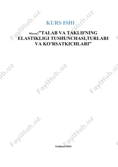 talab va taklifning elastikligi tushunchasi, turlari va ko'rsatkichlari — DOCX