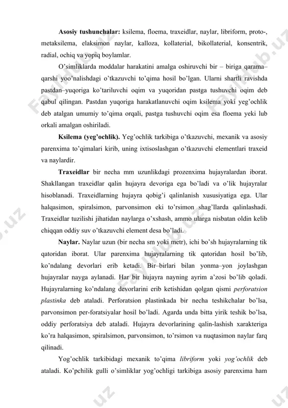 alin-lashish xarakteriga ko’ra halqasimon, spiralsimon, parvonsimon, to’rsimon va nuqtasimon naylar farq qilinadi. yog’ochlik tarkibidagi mexanik to’qima libriform yoki yog’ochlik deb ataladi. ko’pchilik gulli o’simliklar yog’ochligi tarkibiga asosiy parenxima ham kiradi. uning hujayralari butun yog’ochlik bo’ylab tarqaladi yoki uni atrofidan o’rab oladi, yoki naylarning bir tomonidan tik qatordan iborat parenxima hujayralarini hosil qiladi. birlamchi va ikkilamchi yog’ochlik farq qilinadi. birlamchi yog’ochlik o’simlikning birlamchi tuzilishidan, birlamchi yon meristemalar prokambiydan kelib chiqadi. uning elementlari mayda, kuchsiz, yog’ochlangan naylardan, ya’ni halqasimon va spiral naylardan iborat proteksilemani hosil qiladi. keyinroq hosil bo’lgan yog’ochlik elementlari ancha yirik bo’lib, metaksilema deb ataladi. ikkilamchi to’qimalar o’simlik organlarini eniga o’sishini ta’minlaydi. floema (lub). lub tarkibiga ham o’tkazuvchi element elaksimon naylar, mexanik to’qima va asosiy to’qima hamda ba’zan boshqa elementlar (sut naylari, smola kanallari) kiradi. elaksimon naylar lubning funksional va muhim morfologik elementi hisoblanadi. ularning vazifasi plastik moddalarni o’tkazishdan iboratdir. elaksimon naylar mayda teshiklarga ega, ularni odatda elaksimon teshiklar deyiladi. …