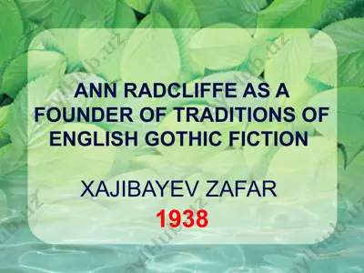 ann radcliffe as a founder of traditions of english gothic fiction — PPTX