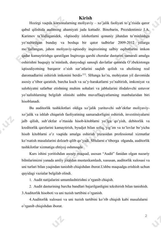 axkamlash, xususan, auditorlik xulosasi va uni turlari bilan yaqindan tanishib chiqishdan iborat.ushbu maqsadga erishish uchun quyidagi vazialar belgilab olindi. 1. audit natijalarini umumlashtirishni o’rganib chiqish. 2. audit dasturining barcha bandlari bajarilganligini tekshirish bilan tanishish. 3.auditorlik hisoboti va uni tuzish tartibini o’rganish. 4.auditorlik xulosasi va uni tuzish tartibini ko’rib chiqish kabi masalalarni o’rganib chiqishdan iborat. kurs ishi kirish, 4 ta savol, xulosa va adabiyotlar ro’yxatidan iborat. 1.audit natijalarini umumlashtirish. auditorlik hisobotini va xulosasini shakllantirish audit rejasi va dasturining barcha bo’limlari bo’yicha o’tkazilgan auditorlik tekshiruvi natijalarini umumlashtirish va baholash jarayonida vujudga keladi. audit natijalarini umumlashtirish ishlari asosan quyidagilarni o’z ichiga oladi: ishchi hujjatlarni sharhlash va yakuniy ishchi hujjatlarni tayyorlash; aniqlangan kamchiliklarning jiddiylik darajasini baholash; auditorlik dalillarning yetarliligini baholash; faoliyat ko’rsatayotgan korxona printsipi bilan bog’liq omillarni baholash; buxgalteriya hisobotidagi axborotlarni taqdim qilish va bayon qilish; hisobot tuzilganidan so’ng sodir bo’lgan hodisalarni baholash; tekshiruv natijalari bo’yicha auditorning mijoz-korxona rahbariyatiga taqdim qiladigan yozma axborotini tuzish; …