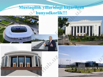 mustaqillik yillaridagi bajarilgan bunyodkorlik!!! — PPTX