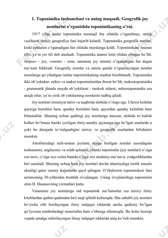 dan boshlab rivojlangan. uning rivojlanishiga toponimist olim h. hasanovning xizmatlari katta. vatanimiz joy nomlariga oid toponimik ma’lumotlar esa tarixiy ilmiy kitoblardan qadim-qadimdan beri naql qilinib kelmoqda. shu sababli joy nomlari bo’yicha olib borilayotgan ilmiy tadqiqot ishlarida ancha qadimiy bo’lgan qo’lyozma manbalardagi materiallar ham e’tiborga olinmoqda. bu holni hozirgi vaqtda amalga oshirilayotgan ilmay tadqiqot ishlarida aniq ko’rish mumkin. o’zbekiston toponimikasi fani ona vatanimiz hududidagi joy nomlarini yig’ish, to’plash, ma’lum bir ilmiy-nazariy tizimga solish bilan birga, ularga har tomonlama izohlashga ham harakat qiladi. mamlakatimiz hududida toshkent shahar, toshkent, sirdaryo, jizzax, samarqand, qashqadaryo, surxondaryo, buxoro, xorazm, navoiy, namangan, andijon, farg’ona viloyatlari va qoraqalpog’iston respublikasi joylashgan. yuqorida sanab o’tilgan shahar, viloyatlar, respublikasiga ma’lumotlarni bu fan yig’ib to’plash jamlab beradi. har bir hudud uchun toponimik qonuniyatlar takrorlanmas ko’rinishli holatga egaligini v. a.juchkevich ham o’z monografiyasida alohida qayd qilib o’tganligini e’tiborga oladigan bo’lsak, har bir viloyat, har bir shahar, har bir voha, har bir tuman o’ziga …