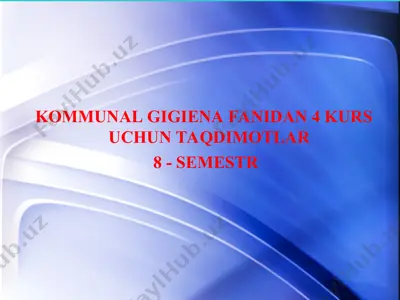 kommunal gigiena fanidan 4 kurs uchun taqdimotlar — PPT