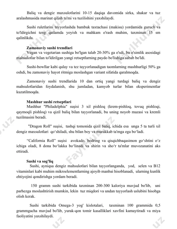 sosidagi mahsulotlar bilan to'ldirilgan yangi retseptlarning paydo bo'lishiga sabab bo'ldi. sushi-bowllar kabi qulay va tez tayyorlanadigan taomlarning mashhurligi 50% ga oshdi, bu zamonaviy hayot ritmiga moslashgan variant sifatida qaralmoqda. zamonaviy sushi trendlarida 10 dan ortiq yangi turdagi baliq va dengiz mahsulotlaridan foydalanish, shu jumladan, kamyob turlar bilan eksperimentlar kuzatilmoqda. mashhur sushi retseptlari mashhur "philadelphia" suşisi 3 xil pishloq (krem-pishloq, tovuq pishloqi, qaymoqli pishloq) va qizil baliq bilan tayyorlanadi, bu uning noyob mazasi va kremli tuzilmasini beradi. "dragon roll" suşisi, tashqi tomonida qizil baliq, ichida esa unga 5 ta turli xil dengiz maxsulotlari qoʻshiladi, shu bilan boy va murakkab ta'mga ega boʻladi. “california roll” suşisi avokado, bodring va qisqichbaqasimon goʻshtini oʻz ichiga oladi, 8 dona boʻlakka boʻlinadi va shirin va shoʻr ta'mlar muvozanatini aks ettiradi. sushi va sog'liq sushi, ayniqsa dengiz mahsulotlari bilan tayyorlanganda, yod, selen va b12 vitaminlari kabi muhim mikroelementlarning ajoyib manbai hisoblanadi, ularning kunlik ehtiyojini qondirishga yordam beradi. …