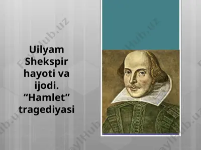 uilyam shekspir hayoti va ijodi. “hamlet” tragediyasi — PPTX
