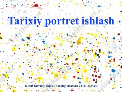22-23-mavzu tarixiy portret ishlash 6-sinf — PPT