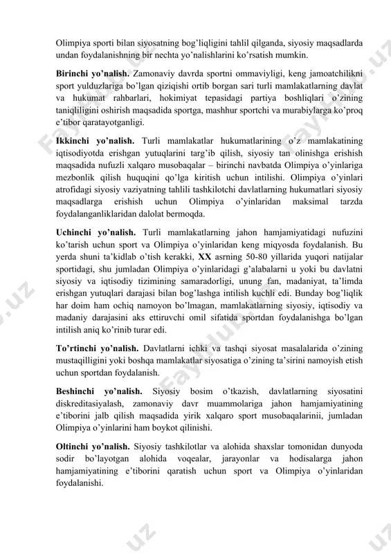 iyosiy izolyatsiyadan chiqishga harakat qilgan janubiy afrika respublikasi (jar) shu yillar mobaynida “sport – siyosatdan holi” pozisiyani yoqlab kelgan. “sport – siyosatdan holi” degan fikr mutlaqo tanqidni ko’tara olmaydi. olimpiya harakatining bir asr vaqt davomidagi tarixi bunga guvohlik beradi. 1936 yil germaniyaninng garmish-partenkirxen shahrida bo’lib o’tgan iv qishki va berlindagi xi yozgi olimpiya o’yinlarni bunga yaqqol misol qilib ko’rsatish mumkin. o’sha o’yinlarda fashist germaniyasining hukumati sport va olimpiya o’yinlaridan siyosiy va milliy maqsadlarda foydalangan. sosialistik davlatlar sportchilarining olimpiya arenalariga chiqib kelishi bilan olimpiya o’yinlari siyosiy tuzumlar o’rtasidagi musobaqalarga, “sovuq urushning” muhim quroliga aylandi. olimpiya o’yinlaridagi g’alaba u yoki bu tuzumlarning nisbatan “sog’lomroq” ekanligini namoyish qiluvchi ko’rsatkich sifatida qaraldi. olimpiya sporti bilan siyosatning bog’liqligini tahlil qilganda, siyosiy maqsadlarda undan foydalanishning bir nechta yo’nalishlarini ko’rsatish mumkin. birinchi yo’nalish. zamonaviy davrda sportni ommaviyligi, keng jamoatchilikni sport yulduzlariga bo’lgan qiziqishi ortib borgan sari turli mamlakatlarning davlat va hukumat rahbarlari, hokimiyat tepasidagi partiya boshliqlari o’zining …