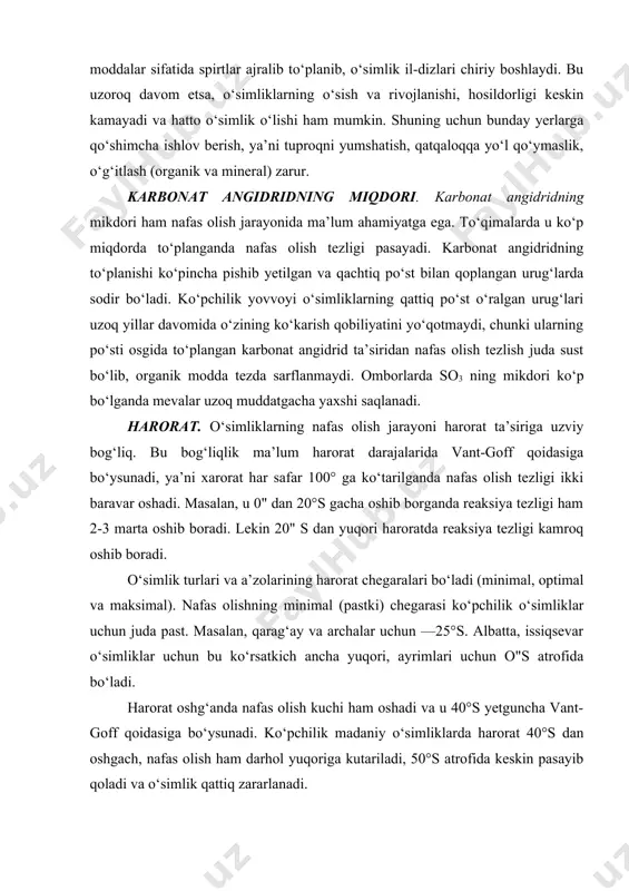 faollashtiradi va natijada zaxira organik moddalar kо‘proq sarflanadi. oraliq moddalar sifatida spirtlar ajralib tо‘planib, о‘simlik il-dizlari chiriy boshlaydi. bu uzoroq davom etsa, о‘simliklarning о‘sish va rivojlanishi, hosildorligi keskin kamayadi va hatto о‘simlik о‘lishi ham mumkin. shuning uchun bunday yerlarga qо‘shimcha ishlov berish, ya’ni tuproqni yumshatish, qatqaloqqa yо‘l qо‘ymaslik, о‘g‘itlash (organik va mineral) zarur. karbonat angidridning miqdori. karbonat angidridning mikdori ham nafas olish jarayonida ma’lum ahamiyatga ega. tо‘qimalarda u kо‘p miqdorda tо‘planganda nafas olish tezligi pasayadi. karbonat angidridning tо‘planishi kо‘pincha pishib yetilgan va qachtiq pо‘st bilan qoplangan urug‘larda sodir bо‘ladi. kо‘pchilik yovvoyi о‘simliklarning qattiq pо‘st о‘ralgan urug‘lari uzoq yillar davomida о‘zining kо‘karish qobiliyatini yо‘qotmaydi, chunki ularning pо‘sti osgida tо‘plangan karbonat angidrid ta’siridan nafas olish tezlish juda sust bо‘lib, organik modda tezda sarflanmaydi. omborlarda so3 ning mikdori kо‘p bо‘lganda mevalar uzoq muddatgacha yaxshi saqlanadi. harorat. о‘simliklarning nafas olish jarayoni harorat ta’siriga uzviy bog‘liq. bu bog‘liqlik ma’lum harorat darajalarida vant-goff qoidasiga bо‘ysunadi, ya’ni …