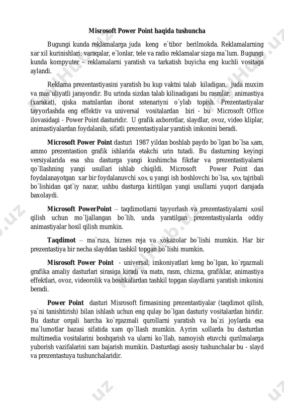 lsa ҳam, ammo prezentastion grafik ishlarida etakchi urin tutadi. bu dasturning keyingi versiyalarida esa shu dasturga yangi kushimcha fikrlar va prezentastiyalarni qo`llashning yangi usullari ishlab chiqildi. microsoft power point dan foydalanayotgan xar bir foydalanuvchi ҳoҳ u yangi ish boshlovchi bo`lsa, ҳoҳ tajribali bo`lishidan qat`iy nazar, ushbu dasturga kiritilgan yangi usullarni yuqori darajada baxolaydi. microsoft powerpoint – taqdimotlarni tayyorlash va prezentastiyalarni ҳosil qilish uchun mo`ljallangan bo`lib, unda yaratilgan prezentastiyalarda oddiy animastiyalar hosil qilish mumkin. taqdimot – ma`ruza, biznes reja va ҳokazolar bo`lishi mumkin. har bir prezentastiya bir necha slayddan tashkil topgan bo`lishi mumkin. misrosoft power point - universal, imkoniyatlari keng bo`lgan, ko`rgazmali grafika amaliy dasturlari sirasiga kiradi va matn, rasm, chizma, grafiklar, animastiya effektlari, ovoz, videorolik va boshkalardan tashkil topgan slaydlarni yaratish imkonini beradi. power point dasturi misrosoft firmasining prezentastiyalar (taqdimot qilish, ya`ni tanishtirish) bilan ishlash uchun eng qulay bo`lgan dasturiy vositalardan biridir. bu dastur orqali barcha ko`rgazmali qurollarni yaratish va …