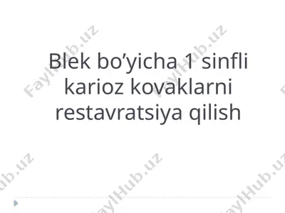 blek bo’yicha 1 sinfli karioz kovaklarni restavratsiya qilish — PPTX