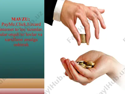 payme,click,uzcard internet to‘lov tizimlar, ular orqali to‘lovlar va xaridlarni amalga oshirish — PPTX