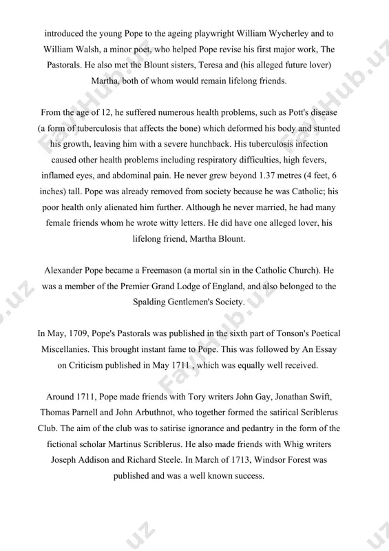 est was published and was a well known success. pope's next well known poem was the rape of the lock; first published in 1712, with a revised version published in 1714. this is sometimes considered pope's most popular poem because it was a mock-heroic epic, written to make fun of a high society quarrel between arabella fermor (the "belinda" of the poem) and lord petre, who had snipped a lock of hair from her head without her permission. in his poem he treats his characters in an epic style; when the baron steals her hair and she tries to get it back, it flies into the air and turns into a star. during pope's friendship with joseph addison, he contributed to addison's play cato as well as writing for the guardian and the spectator. around this time he began the work of translating the iliad, which was a painstaking process …