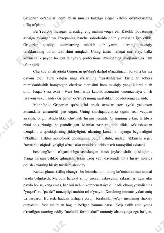 chni o'zgartirishga asoslangan bo'sh joylashishdir qo'shiqlar . yangi narsani oshkor qilmaslik, lekin uzoq vaqt davomida bitta hissiy holatda qolish - xorning hissiy tuzilishi shunday. kantus planus (silliq ohang) - bu lotincha nom uning ko'rinishini mukammal tarzda belgilaydi. melodik harakat silliq, asosan asta-sekin, sakrashlar, agar ular paydo bo'lsa, keng emas, har biri uchun kompensatsiya qilinadi; ohang yo'nalishida "yuqori" va "pastki" ramziyligi muhim rol o'ynaydi. xoralning intonatsiyalari aniq va barqaror. bu erda haddan tashqari yorqin burilishlar yo'q - insonning shaxsiy dunyosini ifodalash bilan bog'liq bo'lgan hamma narsa. ko'p asrlik amaliyotda o'rnatilgan xorning oddiy "melodik formulalari" umumiy ahamiyatga ega bo'lgan, "lahzali" tajribalarni emas, balki inson ruhining abadiy izlanishlarini o'z ichiga olgan tuyg'ularni jamlaydi. ushbu "melodik formulalar" diatonik cherkov (yoki o'rta asrlar) usullari [1] asosida shakllangan bo'lib, ularning o'ziga xos ekspressivligi har bir kuyga o'ziga xos rang beradi: xorlar xotirjam hikoya, qayg'uli, bayramona ko'tarinki, ma'rifatli va hokazo bo'lishi mumkin edi. . 9-asrda kanonlashtirilgan grigorian …
