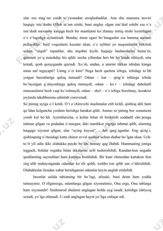 . uch-to`rt yil odin ikki olahakka paydo bo`lib, tinmay qag`illabdi. hammaning joniga teggach, bolalar rogatka bilan ikkalasini urib tushirishibdi. kundan-kun negadir qushlarning sayrashlari ham kamaya boshlabdi. bir kuni chinordan kattakon ilon sirg`alib tushayotganda odamlar ko`rib qolib, toshbo`ron qilib uni o`ldirishibdi. olahakkalar ilondan xabar berishganini odamlar keyin anglab etishibdi. insonlar aslida tabiatning bir bo`lagi, afsuski, buni doim ham yodda tutmaymiz. o`zligimizga, odamlarga qilgan xiyonatimiz, ona erga, ona tabiatga ham xiyonatdir! saidmurod shularni anglagan holda uyg`onadi, ketishga ishtiyoq sezadi, yo`lga otlanadi. u endi anglagan hayot yo`liga oshiqar edi. “bir kunlik mehmon” qissasi bizni hayot hodisalari zamiridagi haqiqatlarni idrok etishga yo`llaydi, o`zimiz uzoqlashayotgan tabiiylikka, ezgulikka qaytishga chorlaydi. qissa voqealari ayrim o`rinlarda yaxlit kompozitsion butunlikni hosil qilmaganday tasavvur uyg`otadi, mast-alast holdagi xolmo`min bilan do`xtir bovaning jiddiy falsafiy fikr-mulohaza yuritishlari kishini ishontirmaydi, asosiy voqealarning muallif tilidan hikoya qilinishi esa bir qadar kitobxonni zeriktiradi. “eski arava qissasi”dagi voqealar esa aksincha, biri-ikkinchisiga bog`lanib, voqealar rivojini ta’minlagan, qahramonlar …