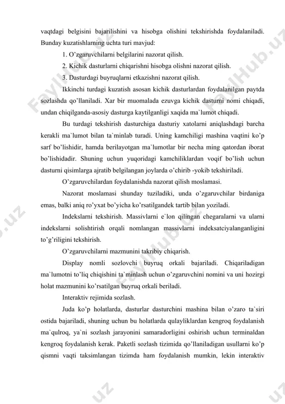 to’xtatib qo’yish. 3. har qanday o’zgaruvchilarni mazmunini tartiblash yoki sozlashni xatolik signali yoki uzuq kalit orkali dastur uzilganda, unga o’zgartirish kiritish yoki holatini analiz qilish. 4. qayta ishga tushirish, ya`ni uzilish sodir etilgan operatordan yoki har qanday operatorlardan boshlab ishga tushirib dastur bajarilishini davom ettirish. 5. qo’shimcha yoki alohida qatorlarni o’zgartirish, o’chirish uchun kerak bo’lgan modifitcirlangan dastur: bu xarakat sozlash jarayoni davom ettirilishi uchun zudlik bilan ishga tushirilishi kerak. adabiyotlar 1. van tassel d. stil, razrabotka, effektivnost, otladka i ispыtanie programm. m. , mir, 1991. 2. linger r. , teoriya i praktika strukturnogo programmirovaniya m. , mir, 1985. 3. v. v. lipaev. “proektirovanie programmnыx sredstv”, m. :”vsh”, 1991. 4. foks dj. “programmnoe obespechenie i ego razrabotka”. per. s angl. m. : mir, 1985. s. s. gulomov. “iqtisodiy informatika”. toshkent 1999 y. 5. www.ziyonet.uz