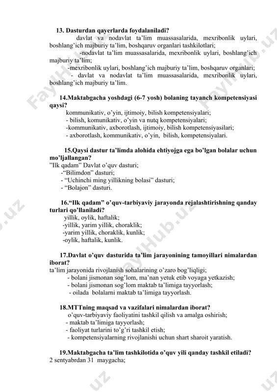 imalardan iborat? ta’lim jarayonida rivojlanish sohalarining o’zaro bog’liqligi; - bolani jismonan sog’lom, ma’nan yetuk etib voyaga yetkazish; - bolani jismonan sog’lom maktab ta’limiga tayyorlash; - oilada bolalarni maktab ta’limiga tayyorlash. 18.mttning maqsad va vazifalari nimalardan iborat? o’quv-tarbiyaviy faoliyatini tashkil qilish va amalga oshirish; - maktab ta’limiga tayyorlash; - faoliyat turlarini to’g’ri tashkil etish; - kompetensiyalarning rivojlanishi uchun shart sharoit yaratish. 19.maktabgacha ta’lim tashkilotida o’quv yili qanday tashkil etiladi? 2 sentyabrdan 31 maygacha; - 2 sentyabrdan 31 avgustgacha; - 2 sentyabrdan 25 maygacha; - 2 senyabrdan 30 avgustgacha. 20.bolaning rivojlanish xaritasi asosida yil davomida necha marta kuzatuv jarayoni tashkil etiladi? 3marta (sentyabr, dekabr, may oyida); -2 marta yil boshida va yil yakunida; -o’quv yilining yakunida(may oyida); -yil davomida har oyda. 21. bolaning rivojlanish xaritasida qaysi vaqtda erishilgan natijalarni (✔) belgisi bilan belgilaydi? kutilagan natijalar bola tomonidan o’zlashtirilganda; -o’quv yilining boshida; -o’quv yilining yakunida; -yil davomida har oyda. 22.kuzatuvlar nimaga asoslangan holda …