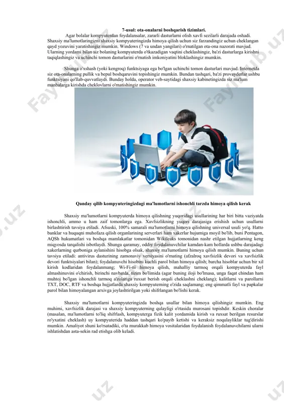 dasturlarini o'rnatish imkoniyatini bloklashingiz mumkin. shunga o'xshash (yoki kengroq) funktsiyaga ega bo'lgan uchinchi tomon dasturlari mavjud. internetda siz ota-onalarning pullik va bepul boshqaruvini topishingiz mumkin. bundan tashqari, ba'zi provayderlar ushbu funktsiyani qo'llab-quvvatlaydi. bunday holda, operator veb-saytidagi shaxsiy kabinetingizda siz ma'lum manbalarga kirishda cheklovlarni o'rnatishingiz mumkin. qanday qilib kompyuteringizdagi ma'lumotlarni ishonchli tarzda himoya qilish kerak shaxsiy ma'lumotlarni kompyuterda himoya qilishning yuqoridagi usullarining har biri bitta vaziyatda ishonchli, ammo u ham zaif tomonlarga ega. xavfsizlikning yuqori darajasiga erishish uchun usullarni birlashtirish tavsiya etiladi. afsuski, 100% samarali ma'lumotlarni himoya qilishning universal usuli yo'q. hatto banklar va huquqni muhofaza qilish organlarining serverlari ham xakerlar hujumiga moyil bo'lib, buni pentagon, aqsh hukumatlari va boshqa mamlakatlar tomonidan wikileaks tomonidan nashr etilgan hujjatlarning keng miqyosda tarqalishi isbotlaydi. shunga qaramay, oddiy foydalanuvchilar kamdan-kam hollarda ushbu darajadagi xakerlarning qurboniga aylanishini hisobga olsak, shaxsiy ma'lumotlarni himoya qilish mumkin. buning uchun tavsiya etiladi: antivirus dasturining zamonaviy versiyasini o'rnating (afzalroq xavfsizlik devori …