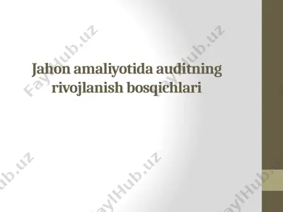 jahon amaliyotida auditning rivojlanish bosqichlari — PPTX