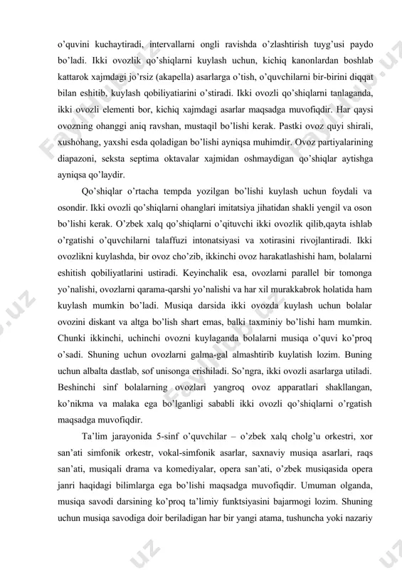 ant va altga bo’lish shart emas, balki taxminiy bo’lishi ham mumkin. chunki ikkinchi, uchinchi ovozni kuylaganda bolalarni musiqa o’quvi ko’proq o’sadi. shuning uchun ovozlarni galma-gal almashtirib kuylatish lozim. buning uchun albalta dastlab, sof unisonga erishiladi. so’ngra, ikki ovozli asarlarga utiladi. beshinchi sinf bolalarning ovozlari yangroq ovoz apparatlari shakllangan, ko’nikma va malaka ega bo’lganligi sababli ikki ovozli qo’shiqlarni o’rgatish maqsadga muvofiqdir. ta’lim jarayonida 5-sinf o’quvchilar – o’zbek xalq cholg’u orkestri, xor san’ati simfonik orkestr, vokal-simfonik asarlar, saxnaviy musiqa asarlari, raqs san’ati, musiqali drama va komediyalar, opera san’ati, o’zbek musiqasida opera janri haqidagi bilimlarga ega bo’lishi maqsadga muvofiqdir. umuman olganda, musiqa savodi darsining ko’proq ta’limiy funktsiyasini bajarmogi lozim. shuning uchun musiqa savodiga doir beriladigan har bir yangi atama, tushuncha yoki nazariy element musiqa faoliyatining barcha turlari amaliyotida qo’llanib, o’quvchining musiqiy bilim doirasini boyitib borishi lozim. bu esa o’ quvchining musiqiy savodxonligi tarkib topishida asosiy ro’l o’ynaydi. beshinchi sinfda musiqa darslarini yil mavzusi: …