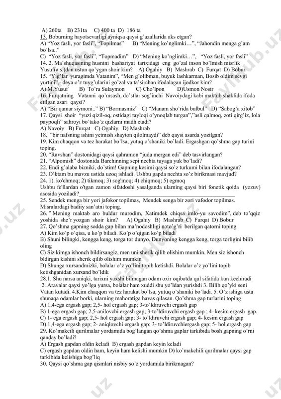 ng uchun 6.-sa 7. esa a) 1,2,5,7 b) 1,2,4,6,7 c) 1,2,5,6,7 d) 1,3,5,6,7 8. ergashtiruvchi bog’lovchilar yordamida qo’shma gapning qaysi turlari bo’g’lanadi? a) kesim ergash gap,hol ergash gap. b) hol ergash gap c) hol, to’ldiruvchi, aniqlovchi ergash g. d) hol. to’ldiruvchi ergash g. 9. berilgan birliklarning qaysilari ham so`z birikmasi, ham turg`un birikma sifatida qo`llanishi mumkin? 1) boshiga yetmoq; 2) qulog`iga quymoq; 3) o`z yog`iga qovurilmoq; 4) yaxshi ko`rmoq; 5) to`nini teskari kiymoq; 6) ko`nglidan o`tkazmoq a) 2,3,4,5 b) 1,2,3,4,5,6 c) 1,2,3,4,5 d) 2,4,5 10. quyida keltirilgan fe’llardan qaysilari orttirma nisbat shaklida 1) bitirmoq; 2) qizarmoq; 3) qochirmoq; 4) tushirmoq; 5) solishtirmoq; 6) surishtirmoq; 7) uyg’otmoq ; 8) yupatmoq; 9) oshirmoq: a) 1,4,5,9. b) 1,3,4,9. c) 2,8,9 d) 3,6,7,9. 11. men tukcha boshlabon rivoyat , qildim bu fasonanani hikoyat. ushbu bayt navoiyning qaysi dostonidan olingan? a) “farhod va shirin” b) “layli va majnun” c) “hayrat ul-abror” d) “saddi iskandariy” 12. …