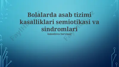 bolalarda asab tizimi kasalliklari semiotikasi va sindromlari — PPTX