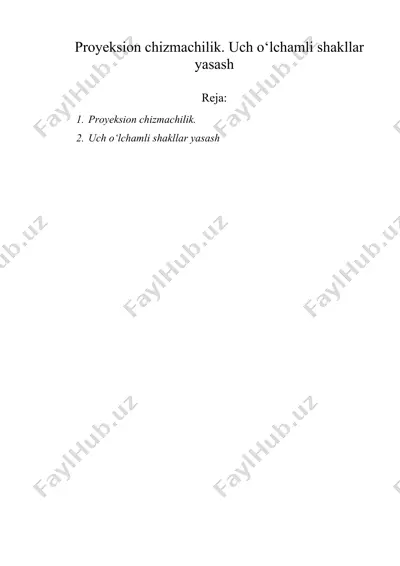 proyeksion chizmachilik. uch o‘lchamli shakllar yasash — DOC