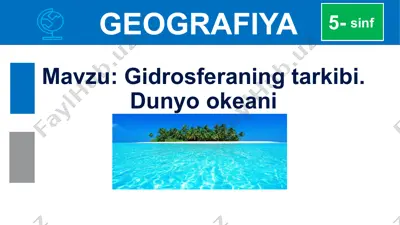 gidrosfera: gidrosferaning tarkibi. dunyo okeani — PPTX