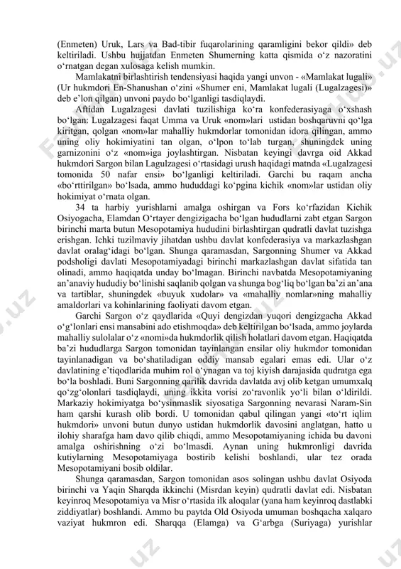 anib qolgan. bizgacha ikki yirik «nom»lar – lagash va umma o‘rtasida bo‘lib o‘tgan ko‘plab urushlar, «kish podshohi»ning roli haqidagi ma’lumotlar yetib kelgan. ushbu ziddiyatlarning xalqaro-huquqiy jihatlariga e’tibor qaratish joiz. lagash hukmdori enmetenning qaydlarida quyidagilar keltiriladi: «barcha mamlakatlarning hukmdori va barcha xudolarning otasi bo‘lgan enlil o‘z hokimiyatidagi ningirs va shira o‘rtasida chegara o‘rnatdi. kish podshohi mesilim bo‘lsa ishtaran buyrug‘i bilan chegaralarni o‘lchadi va bu yerga belgi toshini o‘rnatdi». bu yerda shumerning bosh xudosi enlil lagashning homiy-xudosi ningirs va ummaning homiy-xudosi shara o‘rtasidagi ziddiyatga yechim topadi; dera (kishniki emas) homiy-xudosi bo‘lgan ishtaran mesilim xudosi va boshqa tomonda adolat peshvosi sifatida hozirgi diplomatiya tili bilan aytganda demarkatsiya o‘tkazishga buyruq beradi. bu yerda mesilim uchinchi hakam vazifasini o‘tamoqda. yana bir manbada ko‘rsatilishicha, navbatdagi umma va lagash o‘rtasidagi urushdan keyin ummadan tortib olingan hudud lagash tomonidan to‘lov evaziga ummaga qaytarilganligi aytiladi. bu hudud suvereniteti o‘z-o‘zidan lagash qo‘lida qoladi. shunday qilib, qadimgi bu diniy mazmundagi siyosiy …