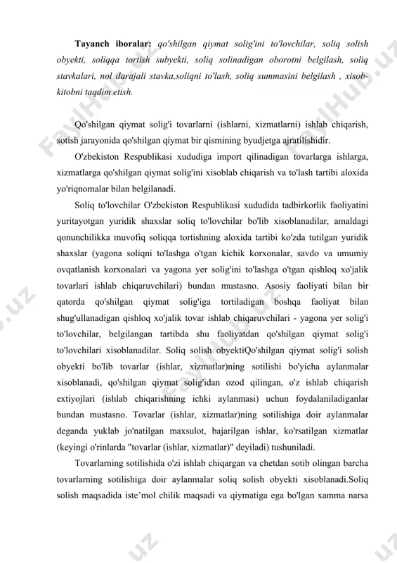 chun foydalaniladiganlar bundan mustasno. tovarlar (ishlar, xizmatlar)ning sotilishiga doir aylanmalar deganda yuklab jo'natilgan maxsulot, bajarilgan ishlar, ko'rsatilgan xizmatlar (keyingi o'rinlarda "tovarlar (ishlar, xizmatlar)" deyiladi) tushuniladi. tovarlarning sotilishida o'zi ishlab chiqargan va chetdan sotib olingan barcha tovarlarning sotilishiga doir aylanmalar soliq solish obyekti xisoblanadi.soliq solish maqsadida iste’mol chilik maqsadi va qiymatiga ega bo'lgan xamma narsa (tovar, maxsulot, ko'chmas mulk, shu jumladan, binolar va inshootlar, shuningdek, elektr va issiqlik energiyasi, gaz, suv va shu kabilar) tovar xisoblanadi. ishlarning sotilishida bajarilgan qurilish-montaj, taxmirlash, ilmiy-tadqiqot, tajriba-konstruktorlik, texnologik, loyixa-qidiruv, restavratsiya qilish va boshqa ishlar qiymati soliq solish obyekti xisoblanadi. xizmatlarning sotilishida quyidagilar qiymati soliq solish obyekti xisoblanadi: yo'lovchilar va yuk transporti, shu jumladan, gaz, neft, neft maxsulotlari, elektr va issiqlik energiyasini tashish (uzatish)ga doir xizmatlar, tovarlarni yuklab jo'natish, yukdan tushirish, qayta yuklash, saqlashga doir xizmatlar; mol-mulk va ko'chmas mulk obyektlarini ijaraga berish xizmatlari; vositachilik xizmatlari; aloqa, maishiy, uy-joy-kommunal xizmatlar; reklama xizmatlari; ma’lumotlarni ishlash va axborot …