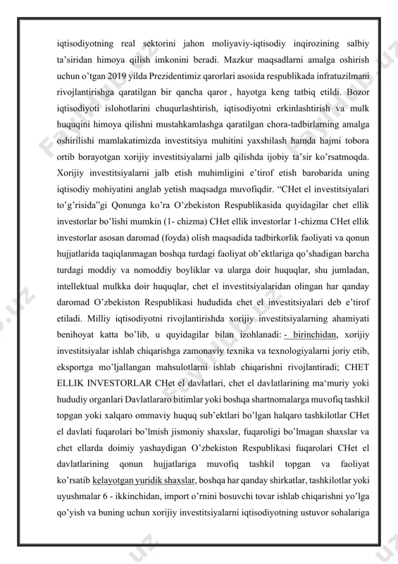 batlarini yumshatishga, balki o’zbekiston iqtisodiyotini yanada kuchli va bardoshli iqtisodiyotga aylantirishga qaratilgan inqirozga qarshi choralarning keng miqyosli kompleks dasturini ishlab chiqish hamda uni tezroq amalga oshirish imkonini berdi. bunda esa eng hal qiluvchi vazifa — xorijiy investitsiyalar va uzoq muddatli investitsiyaviy kreditlarni jalb etish evaziga iqtisodiyotning ishlab chiqarish asosini tubdan modernizatsiyalash, uni texnik va texnologik jihatdan qayta jihozlashdan iborat. ma’lumki, xorijiy investitsiyalarni mamlakatimiz iqtisodiyotiga jalb etish va ulardan foydalanish samaradorligini oshirish yuqori likvidli raqobatbardosh mahsulotlarni ishlab chiqarish, iqtisodiyotning real sektorini jahon moliyaviy-iqtisodiy inqirozining salbiy ta’siridan himoya qilish imkonini beradi. mazkur maqsadlarni amalga oshirish uchun o’tgan 2019 yilda prezidentimiz qarorlari asosida respublikada infratuzilmani rivojlantirishga qaratilgan bir qancha qaror , hayotga keng tatbiq etildi. bozor iqtisodiyoti islohotlarini chuqurlashtirish, iqtisodiyotni erkinlashtirish va mulk huquqini himoya qilishni mustahkamlashga qaratilgan chora-tadbirlarning amalga oshirilishi mamlakatimizda investitsiya muhitini yaxshilash hamda hajmi tobora ortib borayotgan xorijiy investitsiyalarni jalb qilishda ijobiy ta’sir ko’rsatmoqda. xorijiy investitsiyalarni jalb etish muhimligini e’tirof …