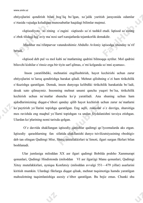 dimgi hindistonda (miloddan vi asr ilgari)gi manu qonunlari, qadimgi xitoy mutafakkirlari, ayniqsa konfutsiy (miloddan avvalgi 551—479 yillar) asarlarini kiritish mumkin. ulardagi fikrlarga diqqat qilsak, mehnat taqsimotiga hamda yaratilgan mahsulotning taqsimlanishiga asosiy e`tibor qaratilgan. bu bejiz emas. chunki shu davrda aynan mehnat taqsimoti hamda mehnat natijasida yaratilgan mahsulot taqsimoti jamiyat taraqqiyotida, aholining turmush darajasida asosiy rol o`ynagan. keyinchalik, iqtisodiy fikrlar qadimgi yunoniston va rimda yanada rivojlantiriladi, ma`lum tizimga solinadi. qadimgi yunon mutafakkirlari ksenifont (miloddan avvalgi 430—355 yy.), platon (aflotun) miloddan avvalgi 427—347 yy.), aristotel (arastu) (miloddan avvalgi 384—322 yillar)ni haqli ravishda dastlabki iqtisodchi olimlar deb aytish mumkin. iqtisodiyot — «ekonomika» atamasi ham dastlab ksenofont, aris-totel asarlarida ishlatilgan bo`lib, u qadimgi yunoncha «ekos» — uy, xo`jalik, «nomos» — qonun degan ma`noni anglatib, uy xo`jaligini yuritish qonuni, san`ati tarzida qo`llanilgan. o`sha paytda uy xo`jaligi natural xo`jalik bo`lib, iqtisodiy faoliyat yuritishning asosiy shakli bo`lgan. ksenofont o`zining «daromadlar haqida», «ekonomika» (xo`jalik haqida ta`limot) nomli asarlarida …