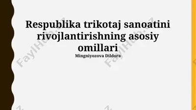 respublika trikotaj sanoatini rivojlantirishning asosiy omillari — PPTX