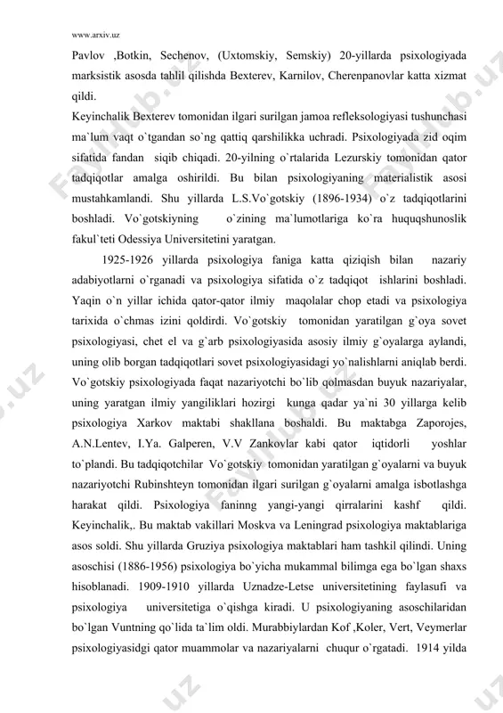 a maktablariga asos soldi. shu yillarda gruziya psixologiya maktablari ham tashkil qilindi. uning asoschisi (1886-1956) psixologiya bo`yicha mukammal bilimga ega bo`lgan shaxs hisoblanadi. 1909-1910 yillarda uznadze-letse universitetining faylasufi va psixologiya universitetiga o`qishga kiradi. u psixologiyaning asoschilaridan bo`lgan vuntning qo`lida ta`lim oldi. murabbiylardan kof ,koler, vert, veymerlar psixologiyasidgi qator muammolar va nazariyalarni chuqur o`rgatadi. 1914 yilda birinchi jahon urushiga bir oy vaqt qolganda uznadze o`zining jonajon gruziyasiga qaytadi. kutaisidagi psixologiya laboratoriyasini ochadi. xotin-qizlar muallimlar tayyorlash gimnaziyasida psixologiya fanidan ma`ruzalar o`qiydi. 10 yillarning o`rtalarida urnadze dastlab kutaisidan keyin tbilisi universitetida psixologiyadan ma`ruzalar o`qiydi. shu davrning o`zida qator shogirdlar tayyorlab etishtiradi va ustanovka psixologiyasiga asoslangan gruziya psixologlar maktabiga asos soladi. ustanovka-tayyor vosita bilan maqsadga kirib borish. sobiq sovet psixologiyasida uchta yo`nalish (norasimiy) ravishda mavjud bo`lgan: 1. moskva psixologlar maktabi asoschilari vo`gotskiy, rubinshtesti, leon`tev ,luriyalar. bu yo`nalish psixologiyada nazaristlar yo`nalishi deb nom olgan. 2. leningrad maktabi amaliy psixologiya yo`nalishi bilan mashg`ul bo`lgan asoschidir. vo`gotskiy, …