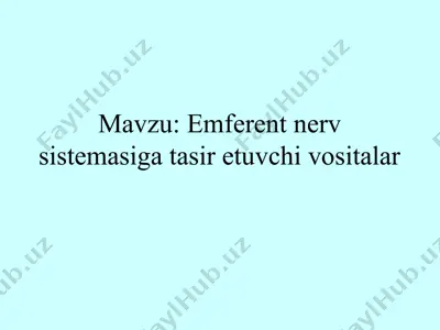 emferent nerv sistemasiga tasir etuvchi vositalar — PPTX