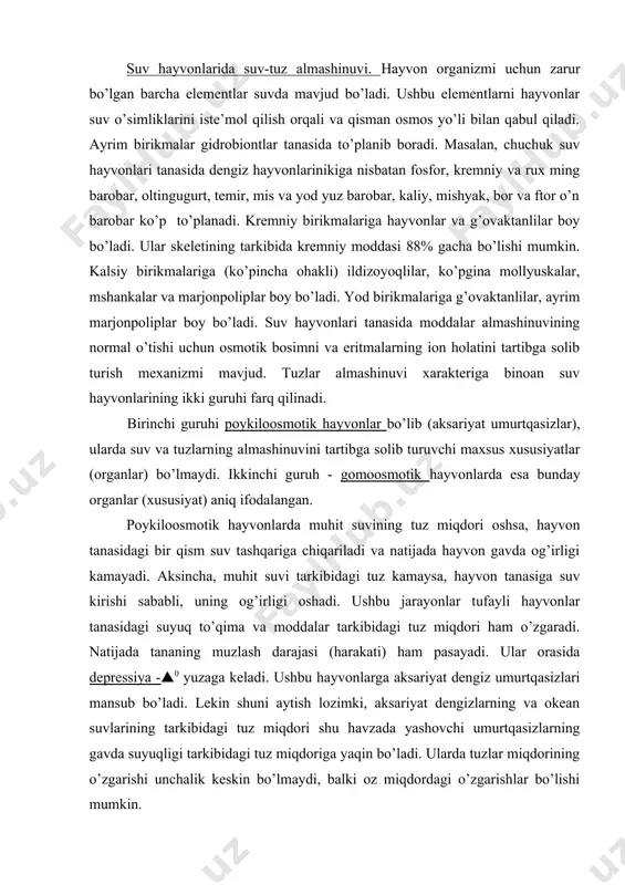 hayvonlar tanasidagi suyuq to’qima va moddalar tarkibidagi tuz miqdori ham o’zgaradi. natijada tananing muzlash darajasi (harakati) ham pasayadi. ular orasida depressiya -(0 yuzaga keladi. ushbu hayvonlarga aksariyat dengiz umurtqasizlari mansub bo’ladi. lekin shuni aytish lozimki, aksariyat dengizlarning va okean suvlarining tarkibidagi tuz miqdori shu havzada yashovchi umurtqasizlarning gavda suyuqligi tarkibidagi tuz miqdoriga yaqin bo’ladi. ularda tuzlar miqdorining o’zgarishi unchalik keskin bo’lmaydi, balki oz miqdordagi o’zgarishlar bo’lishi mumkin. suv tarkibidagi tuz miqdori ancha keskin o’zgaruvchan havzalarda yashovchi hayvonlarda tanada osmotik bosimni tartibga solib turuvchi maxsus moslanishlar yeki organlar shakllanganki, ular orqali ichki osmotik bosim zaruriy holatda ushlab turishga ixtisoslashgan bo’ladi. ushbu gomoosmotik hayvonlarga barcha chuchuk suvlarda va biroz sho’r suvlarda yashovchi umurtqasiz hayvonlar, barcha suv umurtqali hayvonlari va “o’ta sho’r suvli” hayvonlar kiradi. gomoosmotik hayvonlar ikki guruhga ajraladi: 1. gipertonik hayvonlar. bularga tanasidagi suyuq moddalari tarkibidagi tuzlar nisbatan ko’p va osmotik bosim tashqi muhitnikiga qaraganda baland bo’lgan chuchuk suv hayvonlari kiradi. …