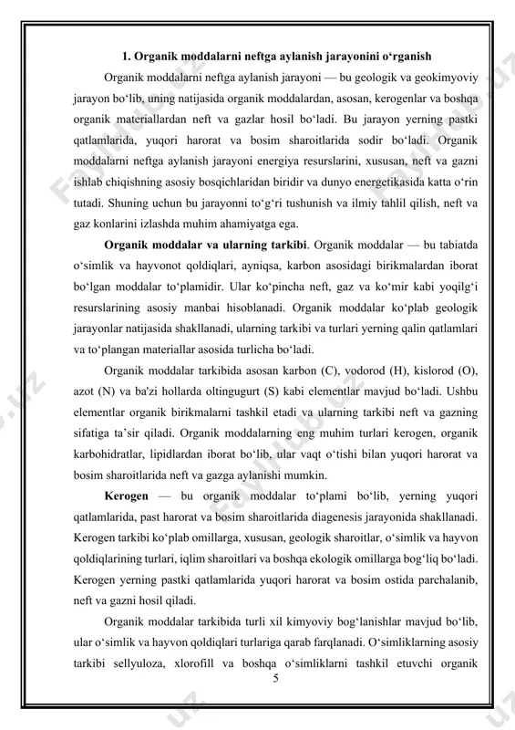 rat va bosimda bo‘lsa, ular kerogen shaklida bo‘lib, o‘zining tarkibini o‘zgartiradi va bu oxir-oqibat neft va gazni hosil qiladi. karogen tarkibdagi o‘zgarishlar. organik moddalar vaqt o‘tishi bilan o‘zgaradi va bu o‘zgarishlar natijasida neft va gazning hosil bo‘lishi mumkin. organik moddalar yuqori harorat va bosim sharoitlariga tushganda, kerogen moddalari parchalanib, yengil uglevodorodlar (neft va gaz) hosil qiladi. bu jarayonlar geokimyoviy reaktsiyalar orqali amalga oshadi va neft va gazning sifatiga ta’sir qiladi. organik moddalar va ularning tarkibi neft va gazni shakllantirishda asosiy rol o‘ynaydi. organik materiallar, ayniqsa, kerogen, geologik sharoitlar ostida parchalanish jarayonlari orqali neft va gazga aylanishi mumkin. ushbu jarayonni yaxshiroq tushunish va tahlil qilish, neft va gazni samarali tarzda qazib olish va qayta ishlashni ta’minlash uchun muhim ahamiyatga ega. kerogen va uning roli. kerogen – bu organik moddalarning to‘plami bo‘lib, asosan o‘simlik va hayvon qoldiqlaridan tashkil topgan geologik materialdir. u er yuzasida o‘simliklar va hayvonlarning tabiiy parchalanishi natijasida yerning pastki …