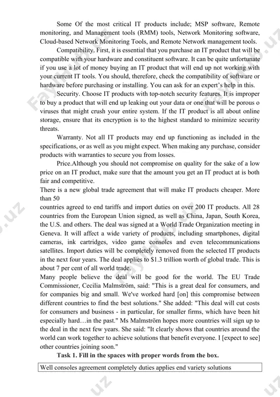 clearlycut there is a new global trade (1) agreement that will make it products cheaper. more than 50 countries agreed to (2) cut tariffs and import (3) duties on over 200 it products. all 28 countries from the european union signed, as (4) well as china, japan, south korea, the u.s. and others. the deal was signed at a world trade organization meeting in geneva. it will affect a wide (5) end variety of products, including smartphones, digital cameras, ink cartridges, video game (6) consoles and even telecommunications satellites. import duties will be (7) completely removed from the selected it products in the next four years. the deal (8) applies to $1.3 trillion worth of global trade. this is about 7 per cent of all world trade. many people (9) believe the deal will be good for the world. the eu trade commissioner, cecilia malmström, said: "this is a great …